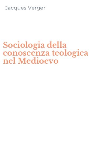 Sociologia della conoscenza teologica nel Medioevo