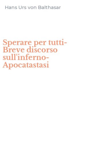Sperare per tutti-Breve discorso sull'inferno-Apocatastasi