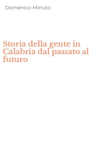 Storia della gente in Calabria dal passato al futuro