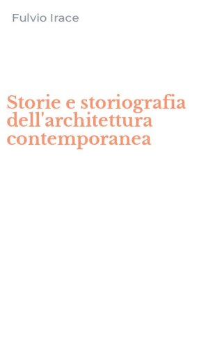 Storie e storiografia dell'architettura contemporanea