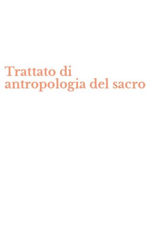 Trattato di antropologia del sacro