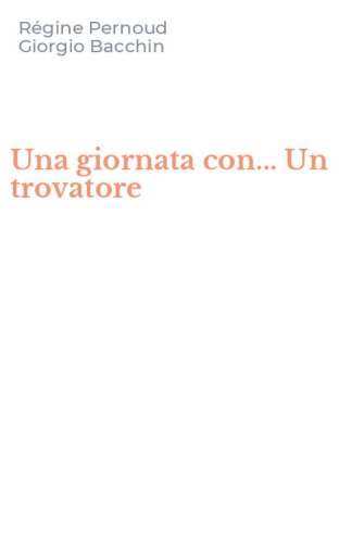 Una giornata con... Un trovatore