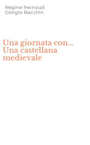 Una giornata con... Una castellana medievale