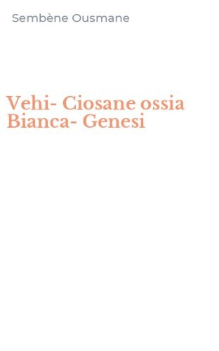 Vehi-Ciosane ossia Bianca-Genesi