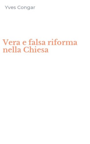 Vera e falsa riforma nella Chiesa