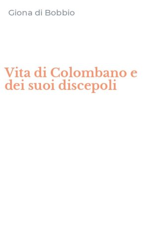 Vita di Colombano e dei suoi discepoli