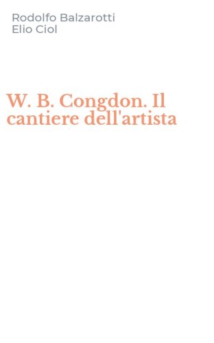 W. B. Congdon. Il cantiere dell'artista