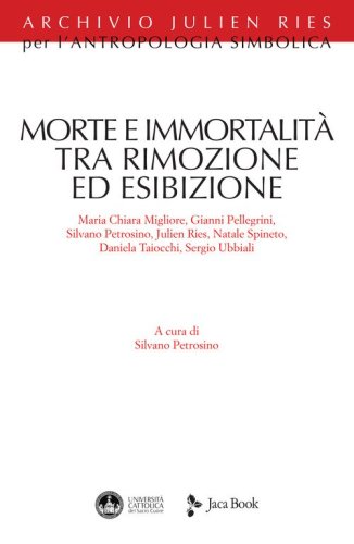 Morte e immortalit&agrave; tra rimozione ed esibizione