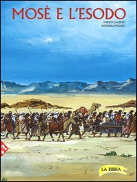 Mos&egrave; e l'Esodo. La Bibbia