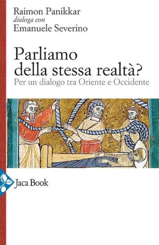 Parliamo della stessa realt&agrave;? Per un dialogo tra Oriente e Occidente