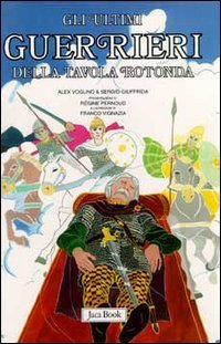 Re Art&ugrave;, il Graal, i Cavalieri della Tavola Rotonda