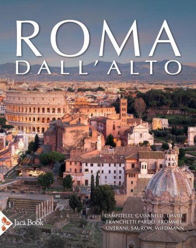 Roma dall'alto. Forme della citt&agrave; nella storia