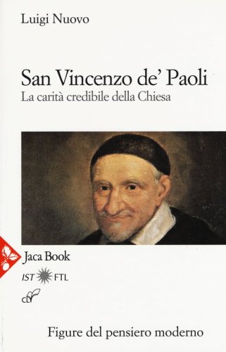San Vincenzo De' Paoli. La carit&agrave; credibile della chiesa