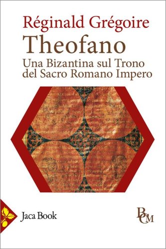 Theofano. Una bizantina sul trono del Sacro romano impero