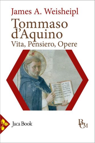 Tommaso d'Aquino. Vita, pensiero, opere