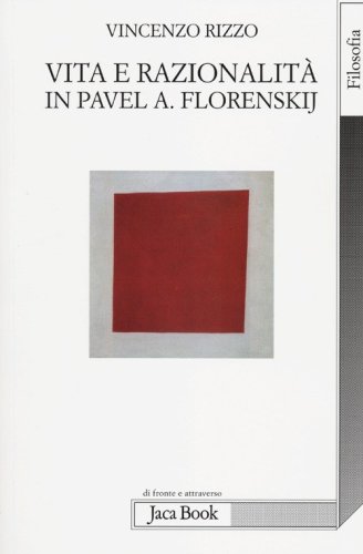 Vita e razionalit&agrave; in Pavel A. Florenskij