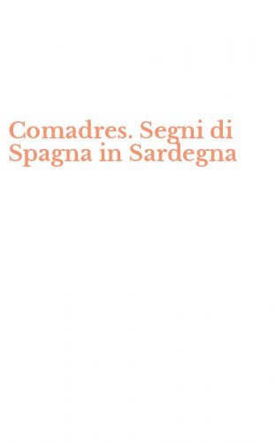 Comadres. Segni di Spagna in Sardegna