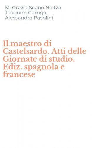Il maestro di Castelsardo. Atti delle Giornate di studio. Ediz. spagnola e francese