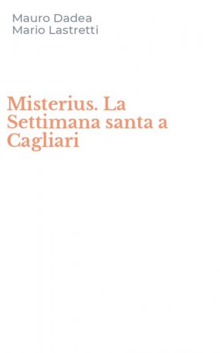 Misterius. La Settimana santa a Cagliari