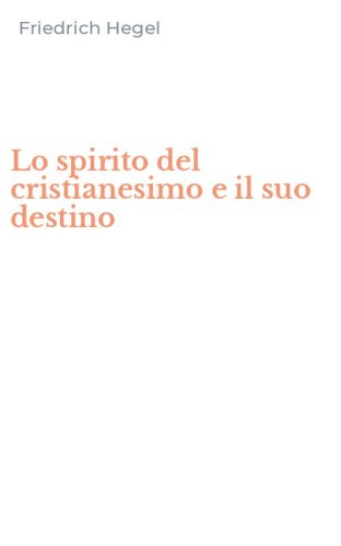 Lo spirito del cristianesimo e il suo destino