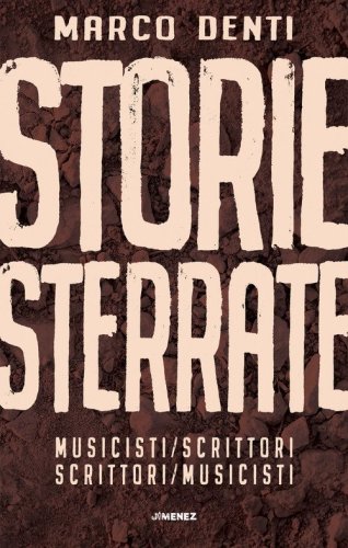 Strade sterrate. Musicisti/scrittori. Scrittori/musicisti