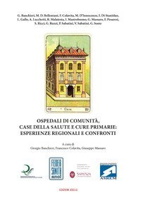 Ospedali di comunit&agrave; case della salute cure primarie