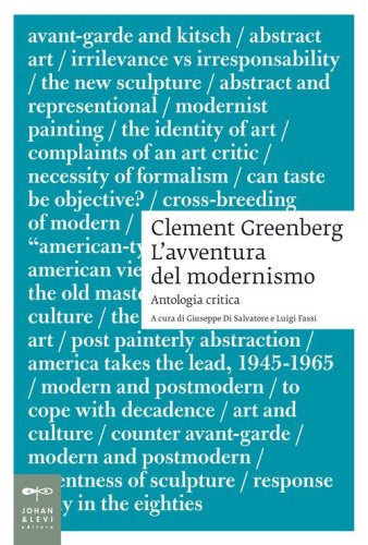 Clement Greenberg. L'avventura del modernismo. Antologia critica