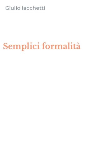 Semplici formalit&agrave;