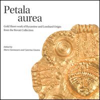 Petala aurea. Gold sheet-work of byzantine and lombard origin fron the Rovati collection