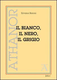 Il bianco, il nero, il grigio