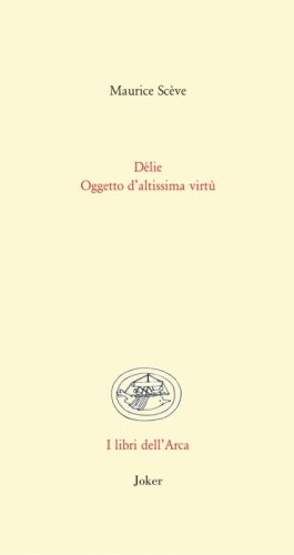 D&eacute;lie. Oggetto di altissima virt&ugrave;. Testo francese a fronte