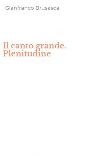 Il canto grande. Plenitudine