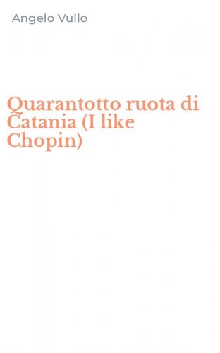 Quarantotto ruota di Catania (I like Chopin)