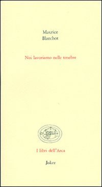 Noi lavoriamo nelle tenebre