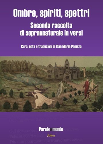 Ombre, spiriti, spettri. Seconda raccolta di soprannaturale in versi. Ediz. multilingue