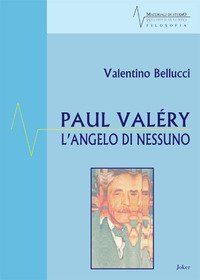 Paul Val&eacute;ry. L'angelo di nessuno
