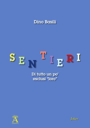 Sentieri. Di tutto un po' esclusi "loro"