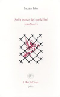 Sulle tracce dei cardellini (una fl&acirc;nerie)
