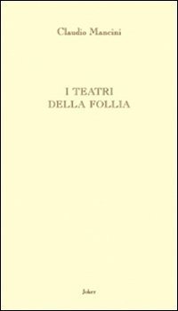 I teatri della follia