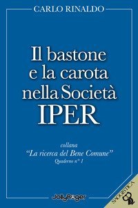 Il bastone e la carota nella societ&agrave; Iper
