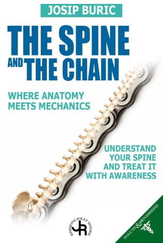The spine and the chain. Where anatomy meets mechanics. Understand tour spine and treat it with awareness