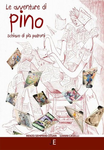 Le avventure di Pino schiavo di pi&ugrave; padroni