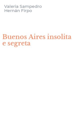 Buenos Aires insolita e segreta