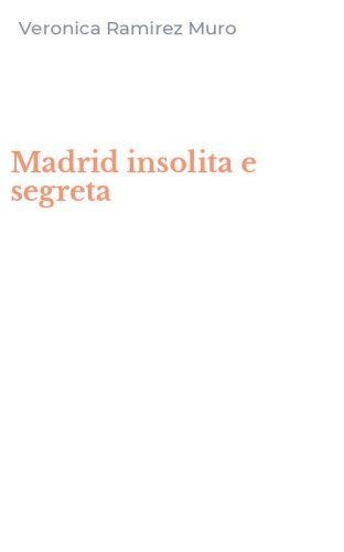 Madrid insolita e segreta