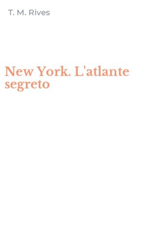 New York. L'atlante segreto