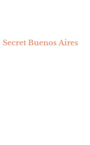 Secret Buenos Aires
