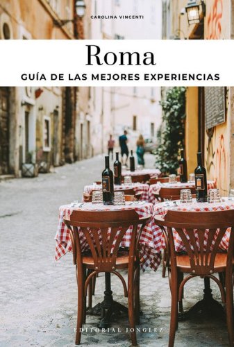 Roma. Guia de las mejores experiencias