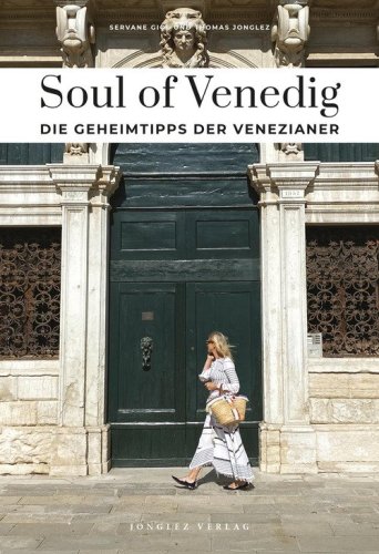 Soul of Venedig. Die geheimtipps der Venezianer