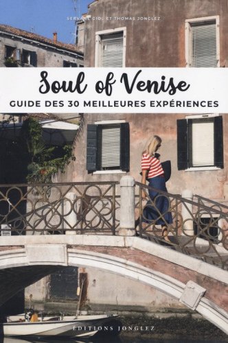 Soul of Venise. Guide des 30 meilleures exp&eacute;riences