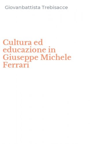 Cultura ed educazione in Giuseppe Michele Ferrari